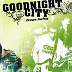 GOODNIGHT CITY/PICTURE PERFECT