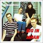 バブガニューシュ/ビッグ・イン・ジャパン