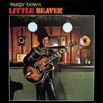 リトル・ビーヴァー/パーティー・ダウン ［名盤1000円］