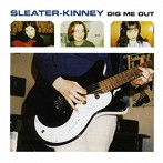 スリーター・キニー/ディグ・ミー・アウト ［名盤1000円］