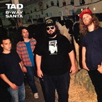 タッド/8ウェイ・サンタ（デラックス・エディション） ［名盤1000円］