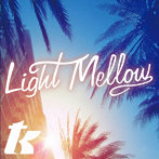 LIGHT MELLOW T.K.