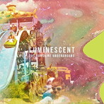 サンシャイン・アンダーグラウンド/ルミネッセント