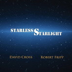 デヴィッド・クロス/ロバート・フリップ/スターレス・スターライト（紙ジャケット仕様）
