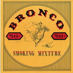 ブロンコ/スモーキング・ミクスチャー