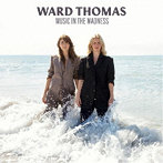WARD THOMAS/MUSIC IN THE MADNESS