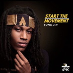 YUNG J.R/START THE MOVEMENT