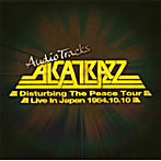 アルカトラス/アルカトラス〜ディスタービング・ザ・ピース・ツアー〜ライヴ・イン・ジャパン 1984.10.10 オーディオ・トラックス