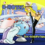 E-ROTIC/セックス・ジェネレーション