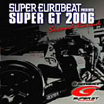 スーパー・ユーロビート・プレゼンツ・スーパーGT2006 セカンド・ラウンド