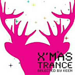 Keen/X’MAS TRANCE SELECTED BY KEEN
