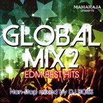 MAHARAJA presents GLOBAL MIX VOL.2-EDM BEST MIX-