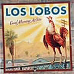 ロス・ロボス/グッドモーニング・アズトラン（CCCD）