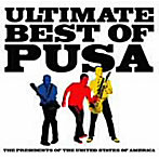 プレジデンツ・オブ・ザ・ユナイテッド・ステイツ・オブ・アメリカ/ULTIMATE BEST OF PUSA