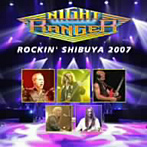 ナイト・レンジャー/Rockin’ Shibuya 2007