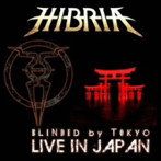 ヒブリア/ブラインデッド・バイ・トウキョウ〜ライヴ・イン・ジャパン