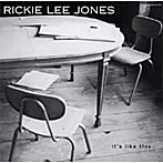 リッキー・リー・ジョーンズ/イッツ・ライク・ディス