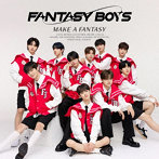 FANTASY BOYS/MAKE A FANTASY（TYPE-B）