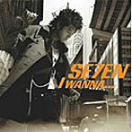 SE7EN/I wanna...