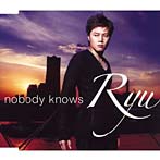 Ryu/Nobody Knows
