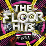 The Floor Hits mixed by DJ RINA