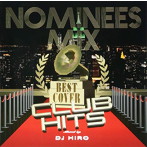 NOMINEES MIX-BEST COVER CLUB HITS-mixed by DJ HIRO