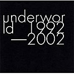 アンダーワールド/underworld 1992-2002