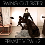 スウィング・アウト・シスター/Private View＋2