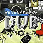 remix presents RENEGADES OF DUB