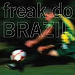 Freak do Brazil/Men Goleador