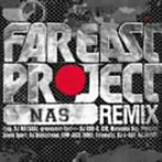 FAR EAST PROJECT.‘NAS REMIX’