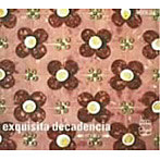 VIGIL/EXQUISITA DECADENICIA