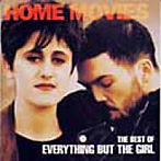 エブリシング・バット・ザ・ガール/Home Movies-The Best Of Everything But The Girl