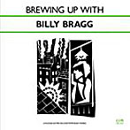 ビリー・ブラッグ/BREWING UP WITH BILLY BRAGG（紙ジャケット仕様）