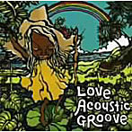 LOVE ACOUSTIC GROOVE〜PURE ALOHA〜