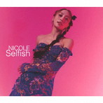 NICOLE/Selfish【初回限定盤B】