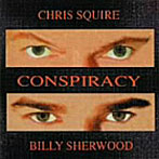 クリス・スクワイア/ビリー・シャーウッド/CONSPIRACY〜共謀