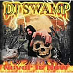DJスワンプ/Never Is Now