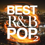 BEST R＆B POP 2-色褪せない名曲 20選-