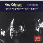キング・クリムゾン/コレクターズ・クラブ 1996年7月01日 シェパーズ・ブッシュ・エンパイアー・ロンドン・イングランド