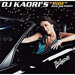 DJ KAORI’S‘RIDE’into the PARTY（CCCD）
