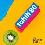 タヒチ80/ザ・サンシャイン・ビート Vol.1