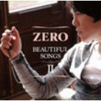 ZERO/Beautiful Songs II（初回限定盤）（DVD付）