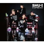 SHU-I/I-DREAM（初回限定盤B）