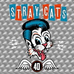 ストレイ・キャッツ/40（初回限定盤）