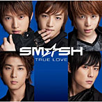 SM☆SH/TRUE LOVE
