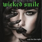 WICKED SMILE/Wait For The Night