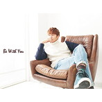 キム・ヒョンジュン（末っ子）/Be With You（初回限定盤）（DVD付）