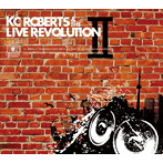 KC・ロバーツ＆ザ・ライブレボリューション/KC Roberts ＆ the Live Revolution II