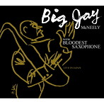 ビッグ・ジェイ・マックニーリー WITH BLOODEST SAXOPHONE/LIVE IN JAPAN